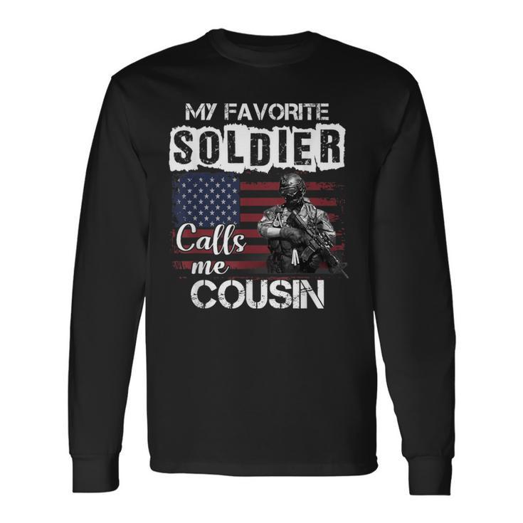 My Favorite Soldier Calls Me Cousin Army Veteran Long Sleeve T-Shirt