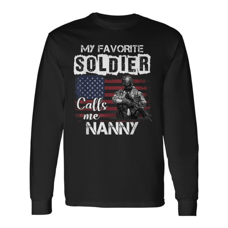 My Favorite Soldier Calls Me Nanny Army Veteran Long Sleeve T-Shirt
