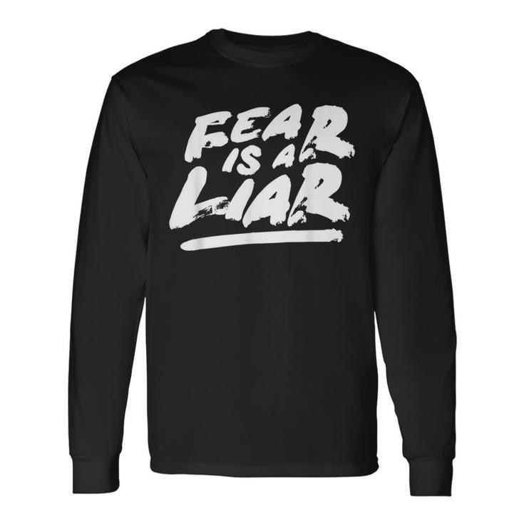 Fear Is A Liar Confident Believer Inspirational Long Sleeve T-Shirt