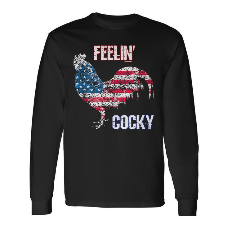 Feelin Cocky Rooster Pun Usa Flag Patriotic 4Th Of July Long Sleeve T-Shirt