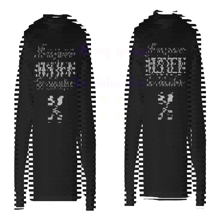 Fibro My Spoons In The Dishwasher Spoonie Fibromyalgia Long Sleeve T-Shirt