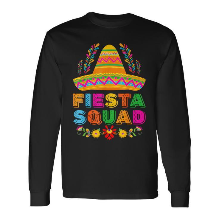 Fiesta Squad Tacos Mexican Party Fiesta Squad Cinco De Mayo Long Sleeve T-Shirt