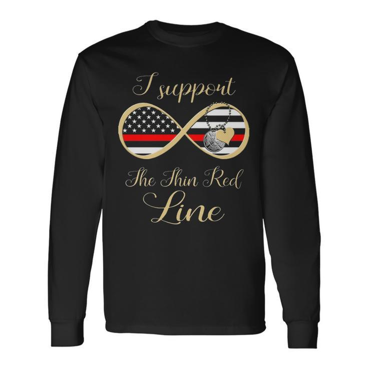 Firefighter I Support The Thin Red Line Long Sleeve T-Shirt