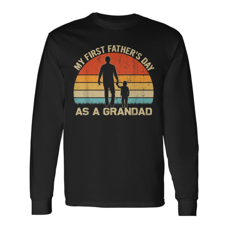 My First Father's Day As A Grandad New Grandpa Father's Day Long Sleeve T-Shirt