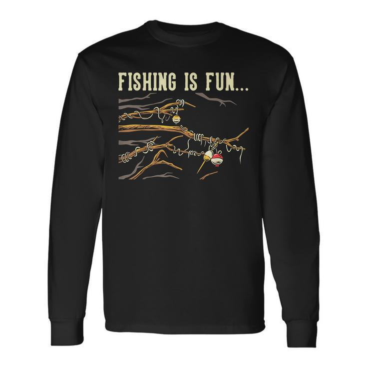 Fishing Is Fun Bobbers Stuck In Tree Long Sleeve T-Shirt