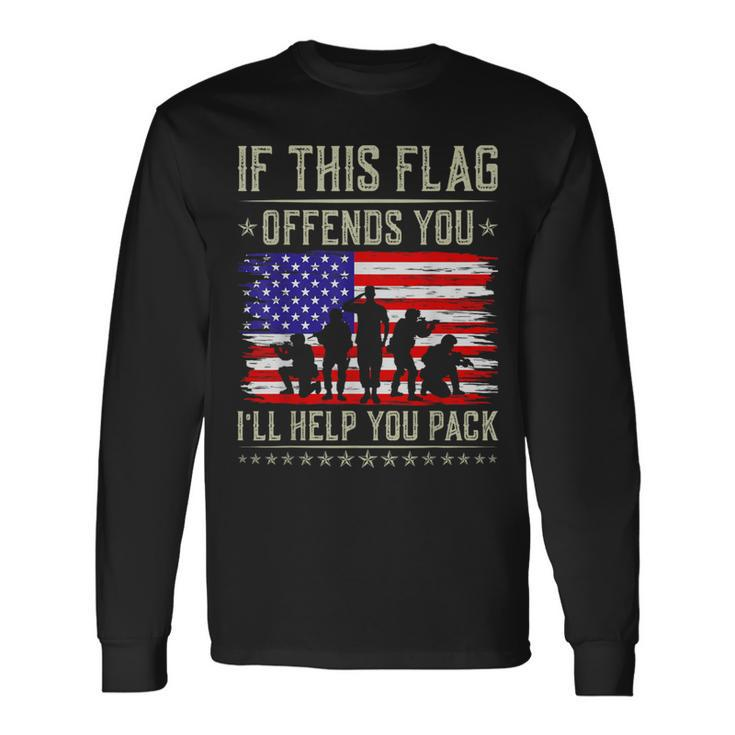 If This Flag Offends You I'll Help You Us Flag Veterans Day Long Sleeve T-Shirt