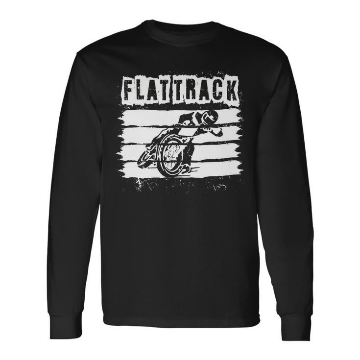 Flat Track Motorcycle Dirt Track Speedway Long Sleeve T-Shirt