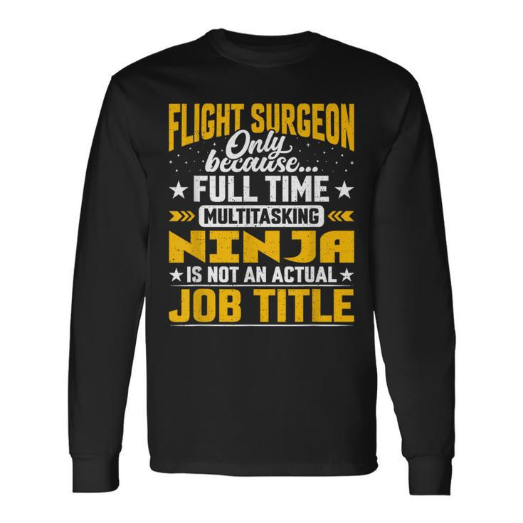 Flight Surgeon Job Title Flight Medical Officer Long Sleeve T-Shirt