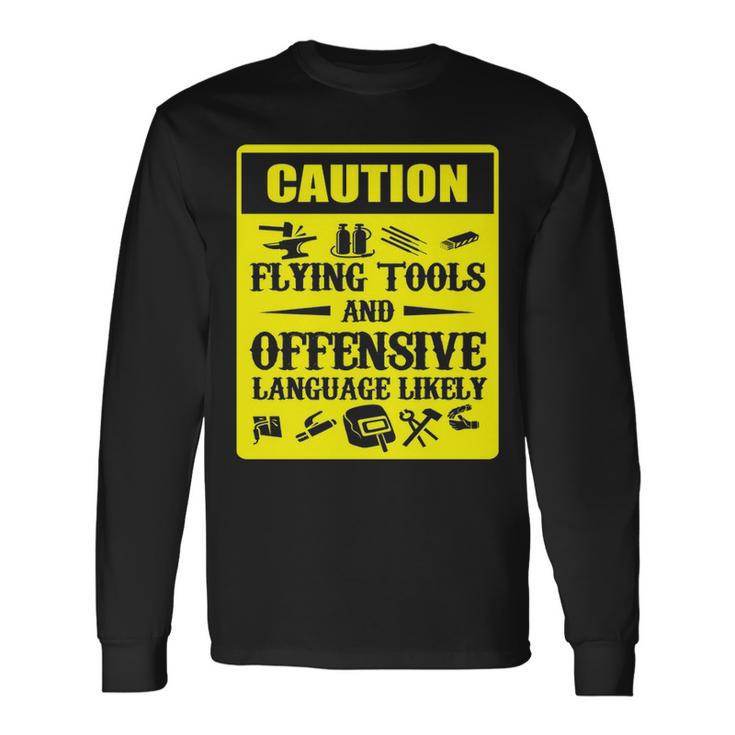 Flying Tools & Offensive Language Welder Long Sleeve T-Shirt