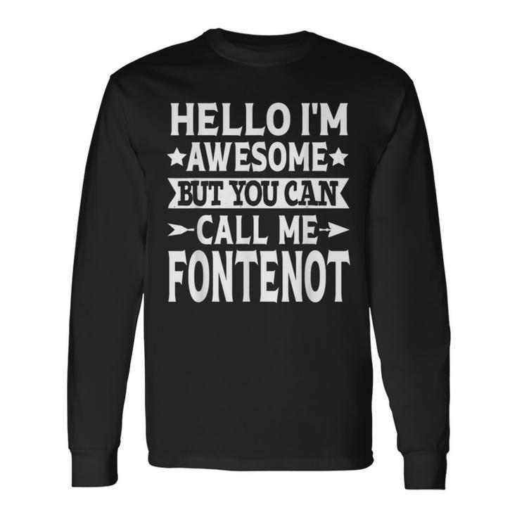 Fontenot Surname Call Me Fontenot Family Last Name Fontenot Long Sleeve T-Shirt