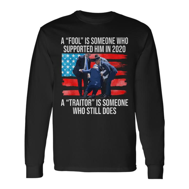 A Fool Is Someone Who Supported Him In 2020 Anti-Biden Long Sleeve T-Shirt