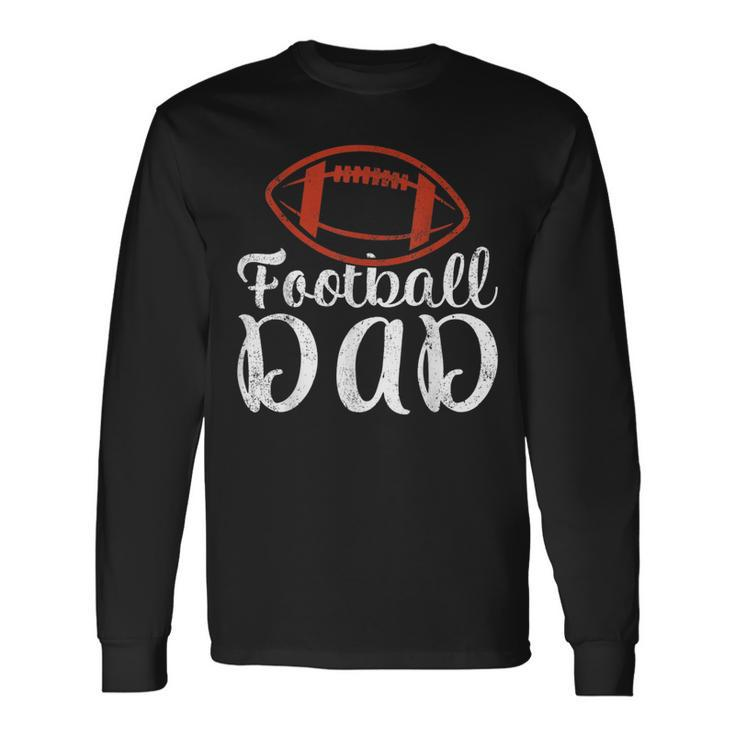 Football Sports Lover Football Dad Father's Day Long Sleeve T-Shirt