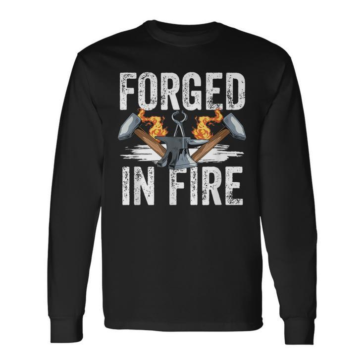 Forged In Fire Blacksmith Forging Hammer Blacksmithing Forge Long Sleeve T-Shirt