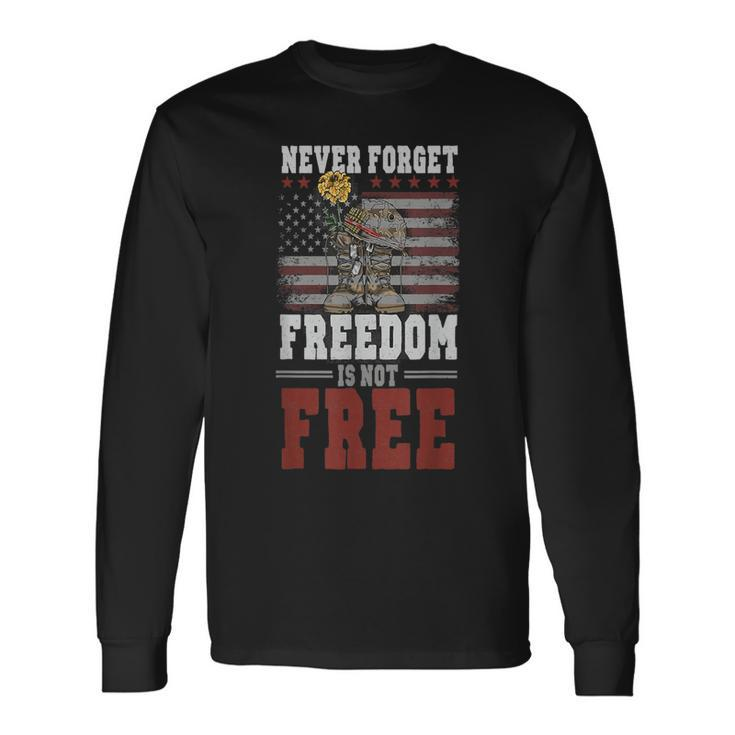 Never Forget Freedom Is Not Free Veterans Day Dad Papa Long Sleeve T-Shirt