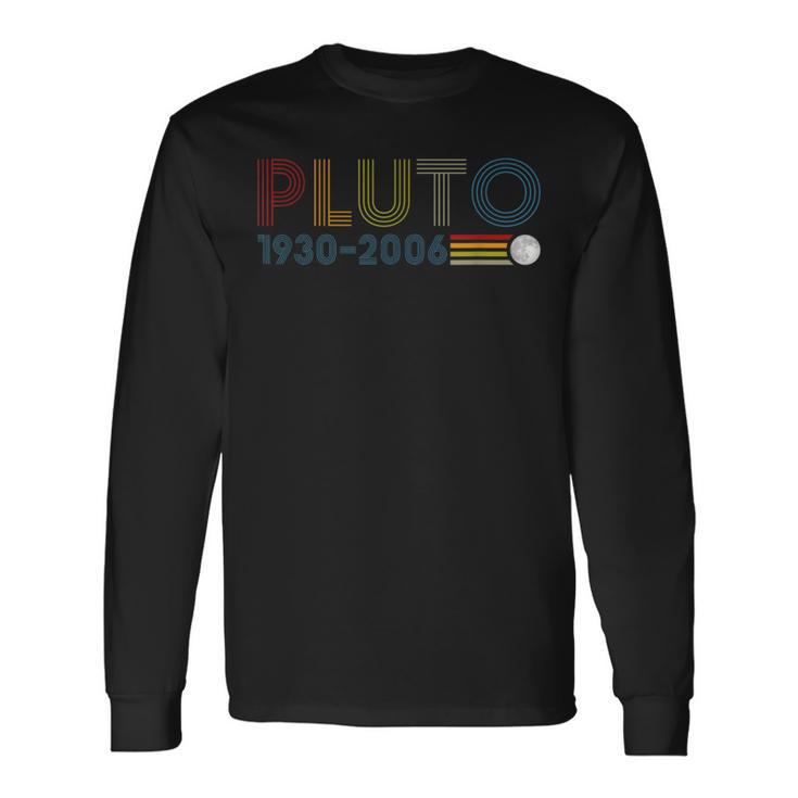 Never Forget Pluto 1930 2006 Nerdy Astronomy Space Science Long Sleeve T-Shirt