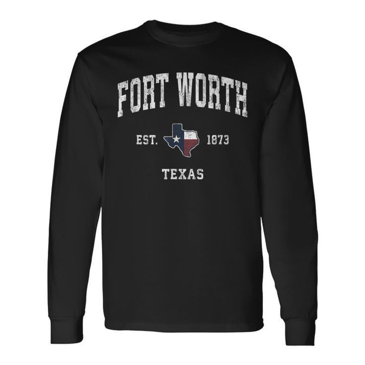 Fort Worth Texas Tx Vintage State Flag Sports Long Sleeve T-Shirt Gifts ideas