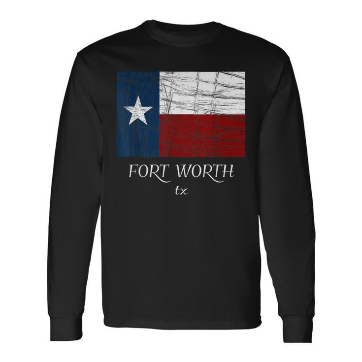 Fort Worth Tx City State Texas Flag Long Sleeve T-Shirt