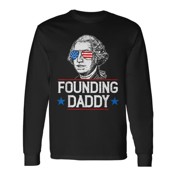 Founding Daddy George-Washington 4Th Of July Long Sleeve T-Shirt