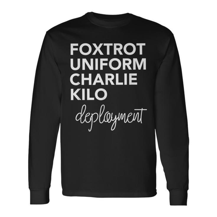 Foxtrot Uniform Charlie Kilo Military Deployment T Long Sleeve T-Shirt