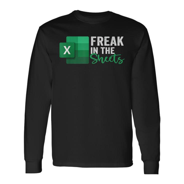 Freak In The Sheets Accountant Spreadsheet Excel Long Sleeve T-Shirt