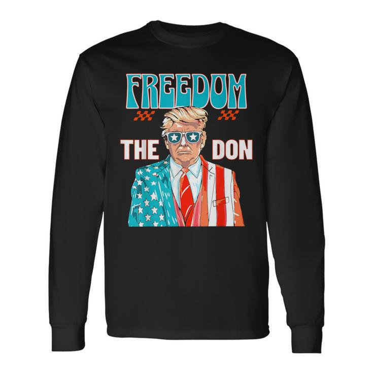Freedom The Don 4Th Of July Patriotic American Flag Trump Long Sleeve T-Shirt