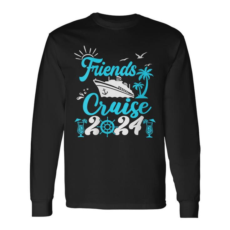 Friends Cruise 2024 Matching Vacation Group Long Sleeve T-Shirt