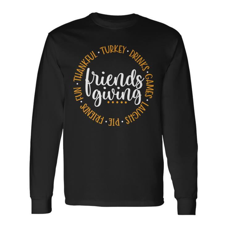 Friendsgiving Day Friends & Family Thankful Turkey Games Pie Long Sleeve T-Shirt