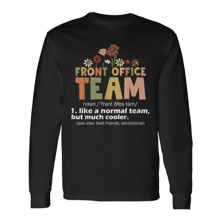 Front Office Squad Team For Administrative Assistants Long Sleeve T-Shirt