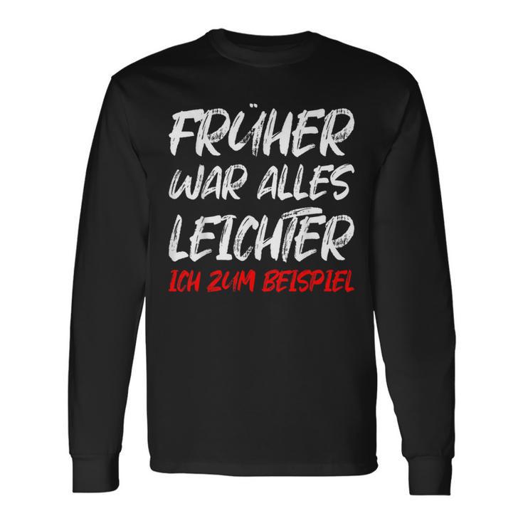 'Früher War Alles Leichte Ich Zum Ediät Fun Langarmshirts Geschenkideen