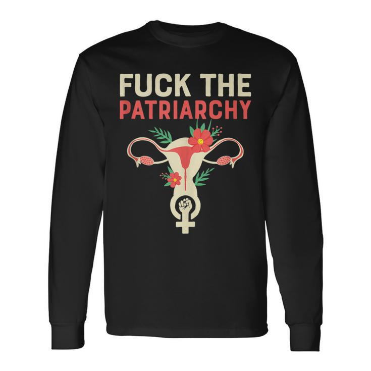 Fuck The Patriarchy Pro Choice Uterus Feminist Long Sleeve T-Shirt Gifts ideas