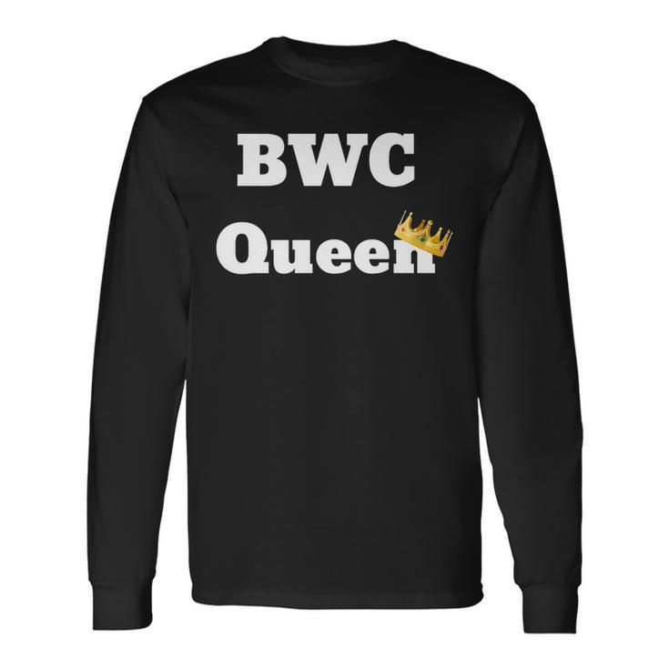 Fun Graphic- Bwc Queen Long Sleeve T-Shirt