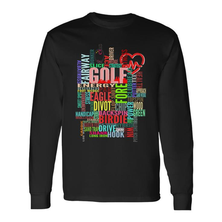 Fun Golf Words Golf Addict Golf Lover Long Sleeve T-Shirt