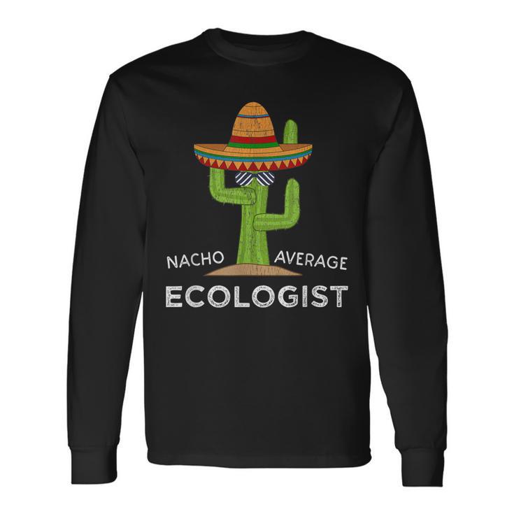 Fun Hilarious Ecology  Meme Saying Ecologist Long Sleeve T-Shirt