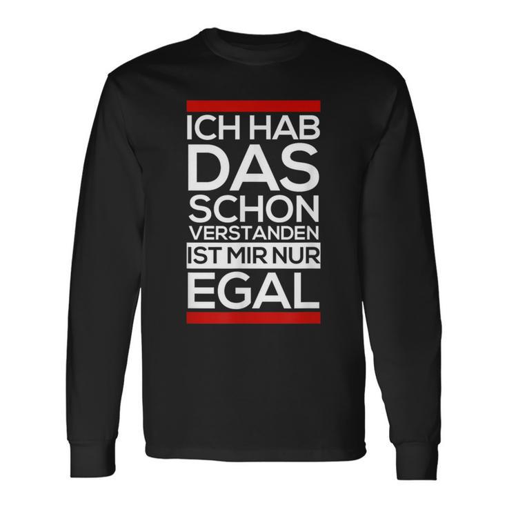 Fun Ich Hab Das Schonerstanden Ist Mir Nur Egal Langarmshirts Geschenkideen