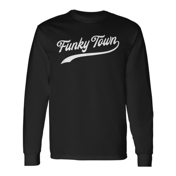 Funky Town Fort Worth Tx Baseball Style Long Sleeve T-Shirt