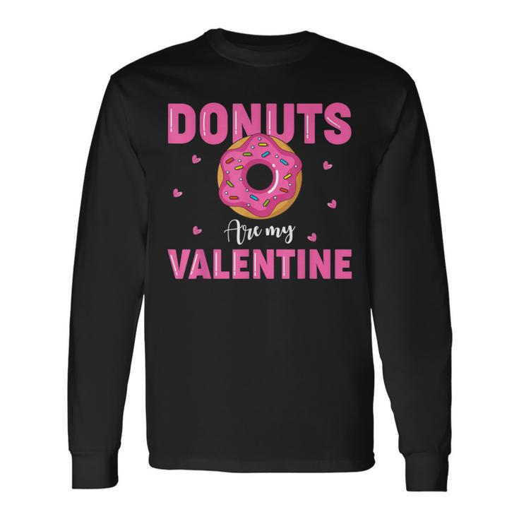 Adult Anti Valentine's Day Donuts Is My Valentine Long Sleeve T-Shirt