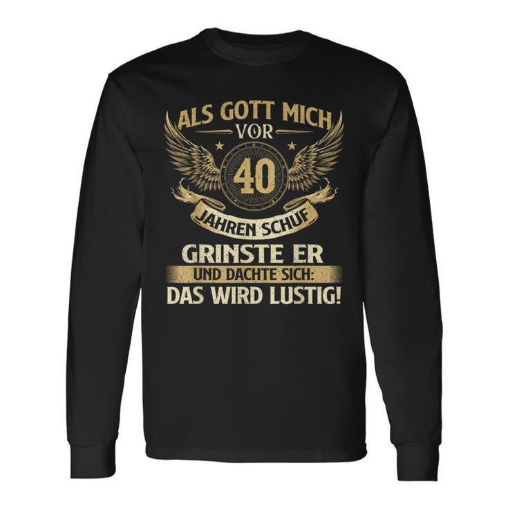 Als Gott Mich Vor 40 Jahre Schuf Birthday Black Langarmshirts Geschenkideen