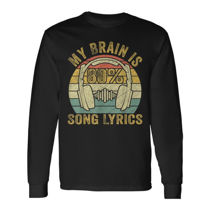 & Cool Music Lover Life My Brain Is 80 Song Lyrics Long Sleeve T-Shirt