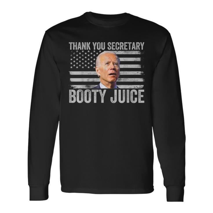 Anti-Biden Thank You Secretary Booty Juice Long Sleeve T-Shirt Gifts ideas