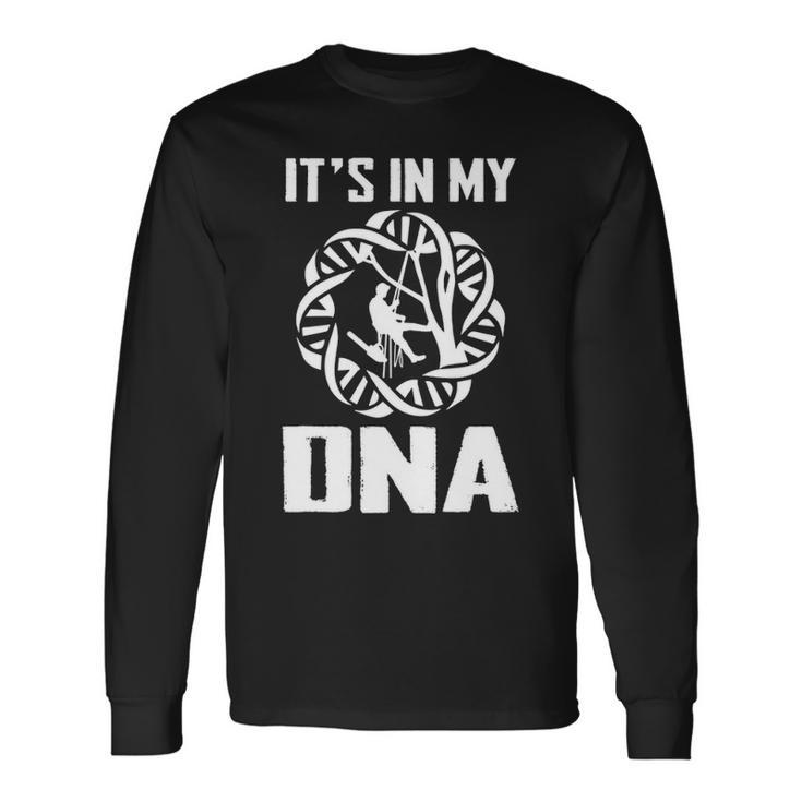 Arborist For Men Tree Climber It Is In My Dna Long Sleeve T-Shirt