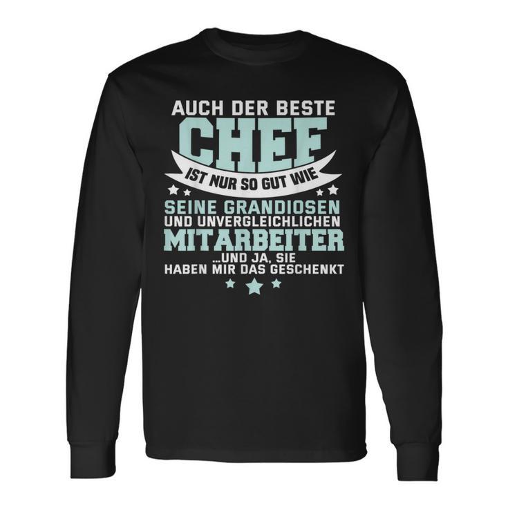 Auch Der Beste Chef Ist Nur So Gut Seine Mitarbeiter Langarmshirts Geschenkideen