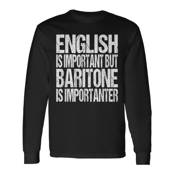 Baritone Quote Choir Orchestra Music Lover Long Sleeve T-Shirt