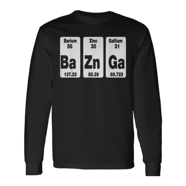 Baznga Bazinga Geek Science Five Nerd Tv Series Long Sleeve T-Shirt