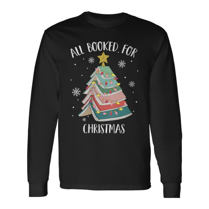 All Booked For Christmas Tree Book Lovers Librarians Long Sleeve T-Shirt