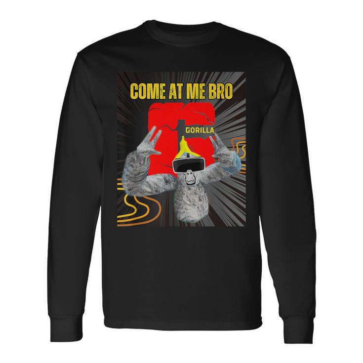 Come At Me Bro Gorilla Monke Tag Vr Gamer Long Sleeve T-Shirt