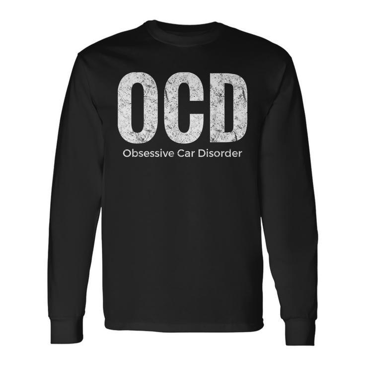 Car Guy Ocd Obsessive Car Disorder Vintage Long Sleeve T-Shirt