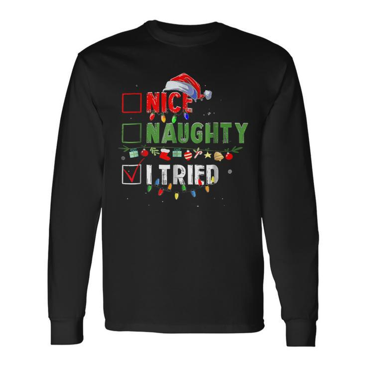 Christmas Nice Naughty I Tried Holiday Xmas 2023 Long Sleeve T-Shirt