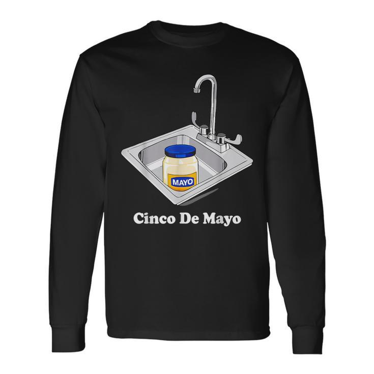 Cinco De Mayo Sinko Mexican Sink Mayonnaise 5Th May Long Sleeve T-Shirt