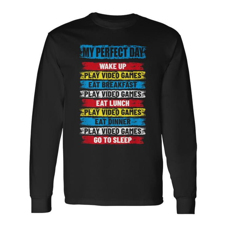 Cool Gamer My Perfect Day Video Games Long Sleeve T-Shirt