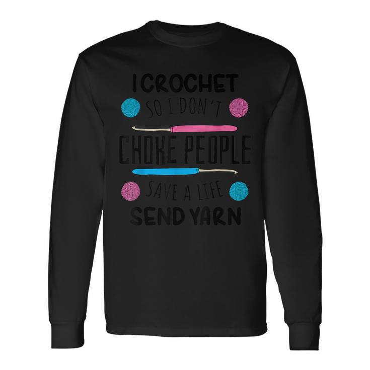 Crocheting Crocheter Hook Knitting Quilter Long Sleeve T-Shirt Gifts ideas